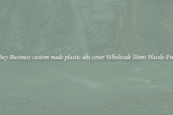 Buy Business custom made plastic abs cover Wholesale Items Hassle-Free
