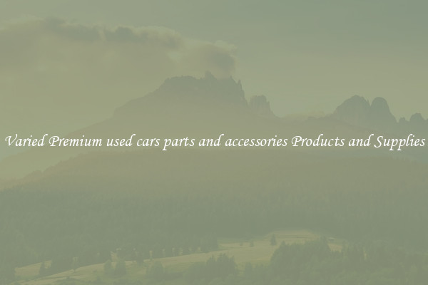 Varied Premium used cars parts and accessories Products and Supplies