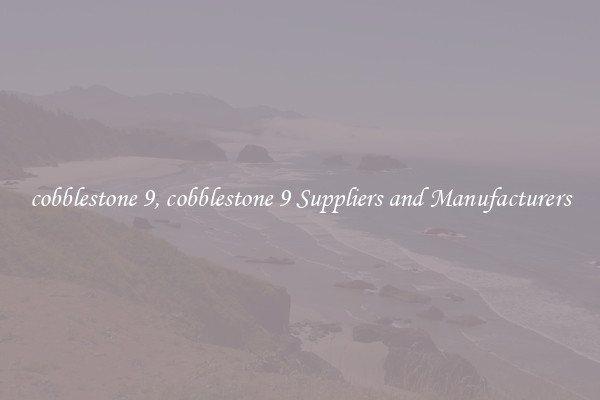 cobblestone 9, cobblestone 9 Suppliers and Manufacturers