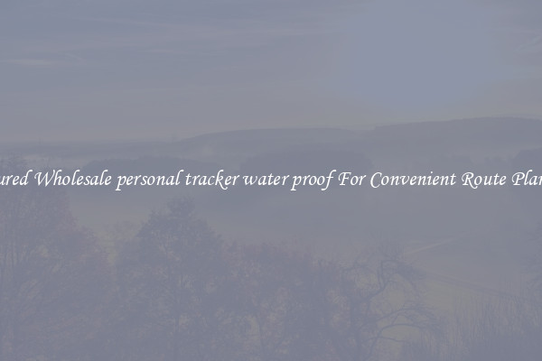 Featured Wholesale personal tracker water proof For Convenient Route Planning 