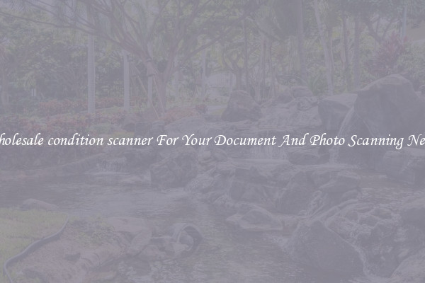 Wholesale condition scanner For Your Document And Photo Scanning Needs