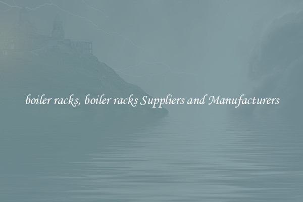 boiler racks, boiler racks Suppliers and Manufacturers