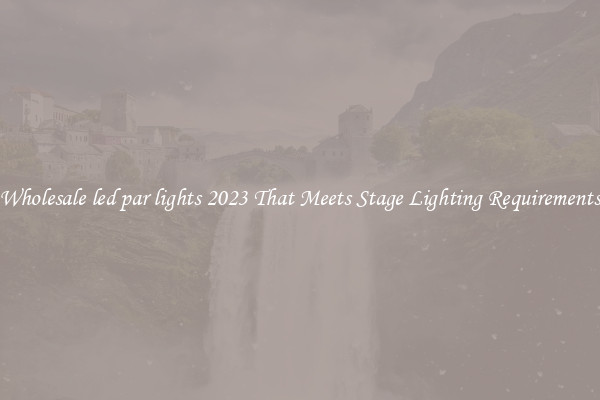 Wholesale led par lights 2023 That Meets Stage Lighting Requirements