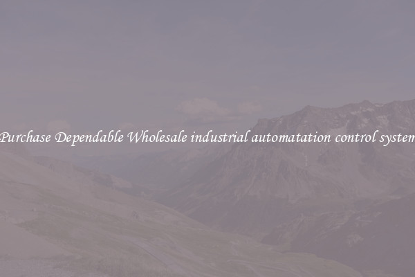 Purchase Dependable Wholesale industrial automatation control system