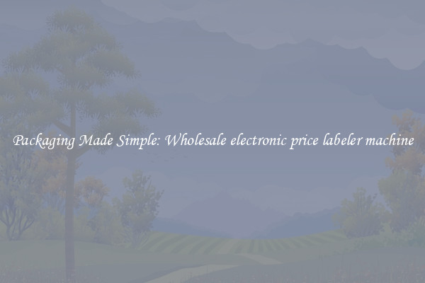 Packaging Made Simple: Wholesale electronic price labeler machine