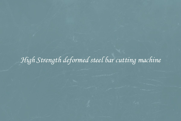 High Strength deformed steel bar cutting machine