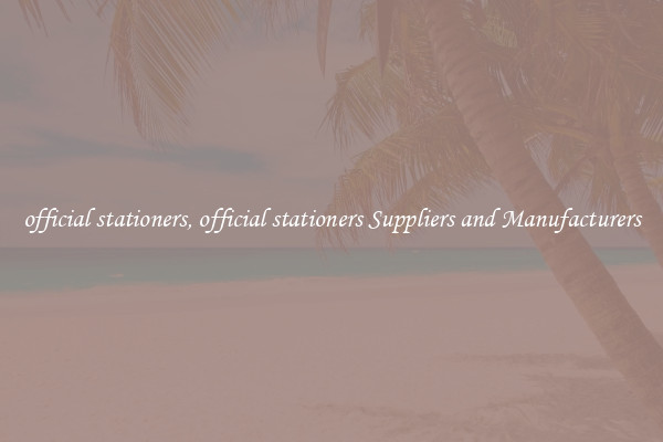official stationers, official stationers Suppliers and Manufacturers