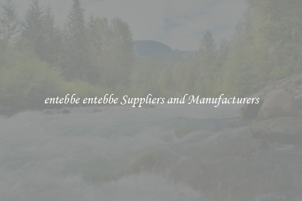 entebbe entebbe Suppliers and Manufacturers