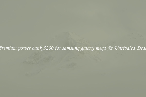 Premium power bank 5200 for samsung galaxy mega At Unrivaled Deals