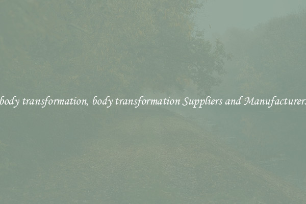 body transformation, body transformation Suppliers and Manufacturers