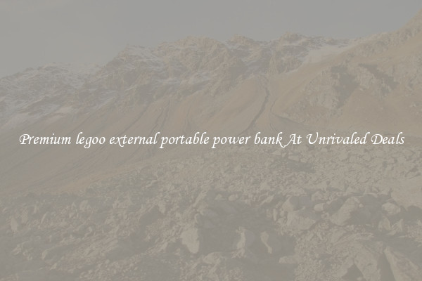 Premium legoo external portable power bank At Unrivaled Deals