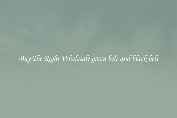 Buy The Right Wholesale green belt and black belt