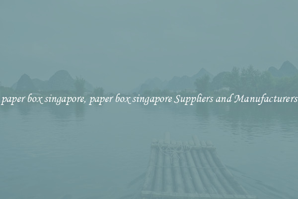 paper box singapore, paper box singapore Suppliers and Manufacturers