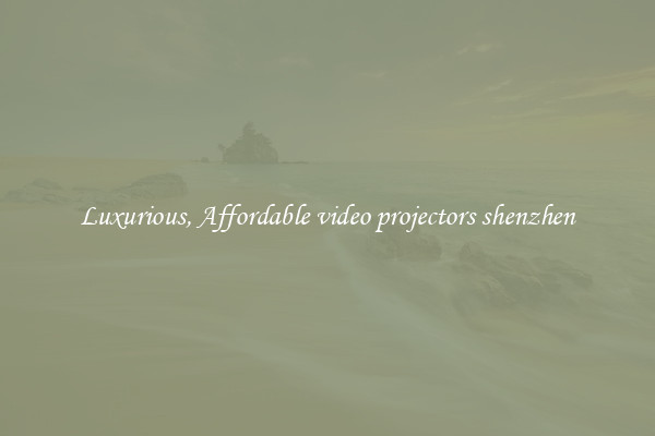 Luxurious, Affordable video projectors shenzhen