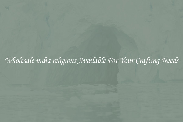 Wholesale india religions Available For Your Crafting Needs