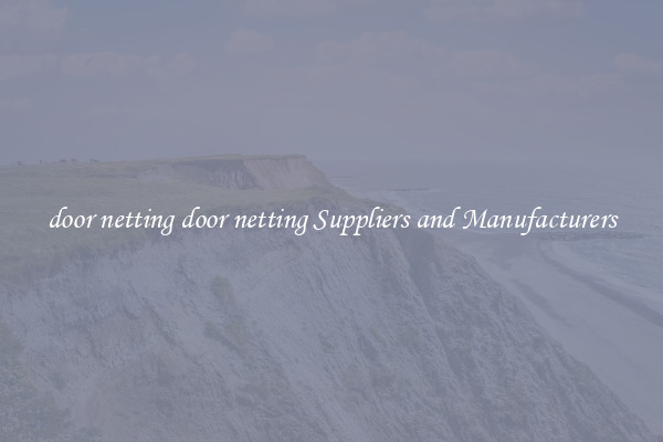 door netting door netting Suppliers and Manufacturers