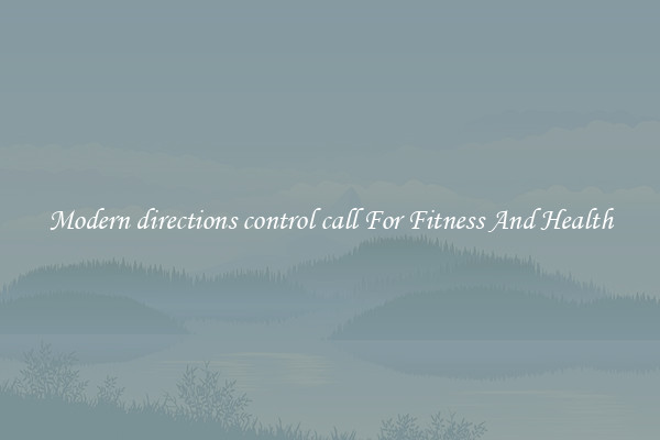 Modern directions control call For Fitness And Health