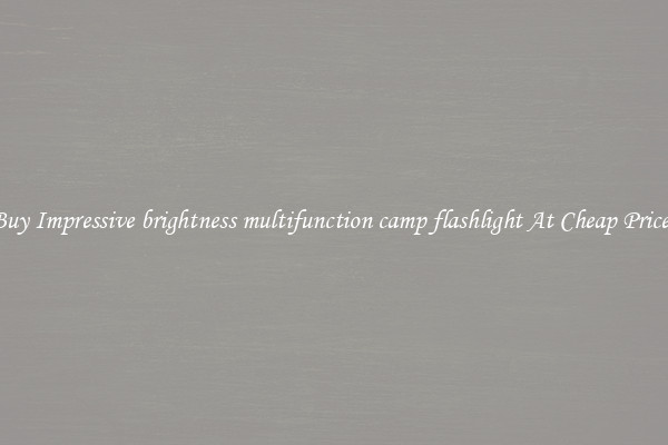 Buy Impressive brightness multifunction camp flashlight At Cheap Prices