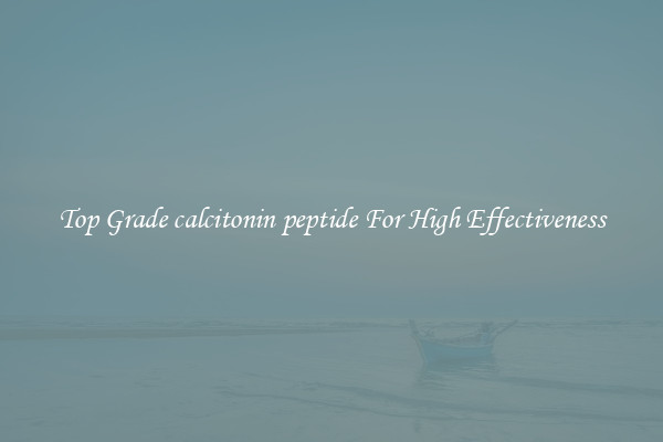 Top Grade calcitonin peptide For High Effectiveness