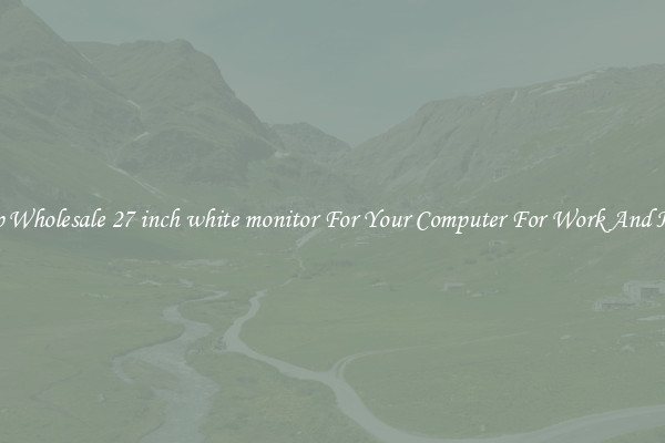 Crisp Wholesale 27 inch white monitor For Your Computer For Work And Home