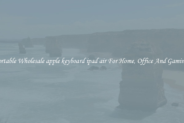 Comfortable Wholesale apple keyboard ipad air For Home, Office And Gaming Use