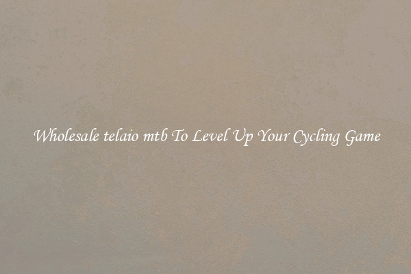 Wholesale telaio mtb To Level Up Your Cycling Game
