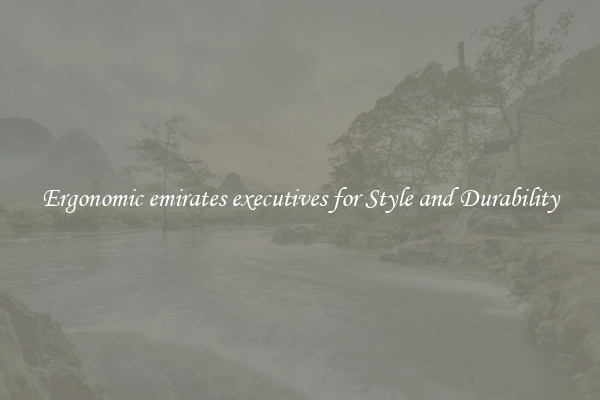 Ergonomic emirates executives for Style and Durability